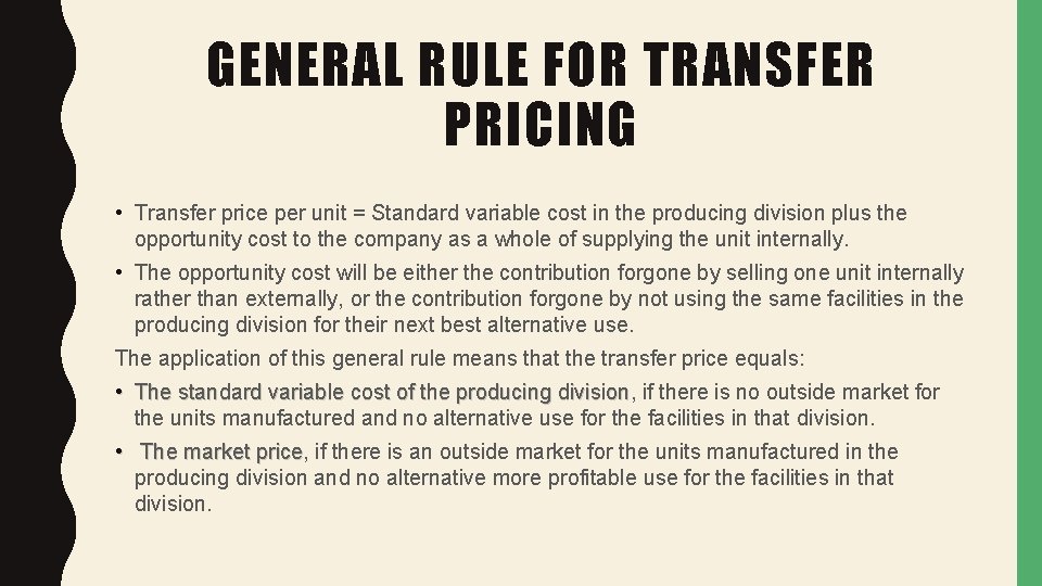 GENERAL RULE FOR TRANSFER PRICING • Transfer price per unit = Standard variable cost