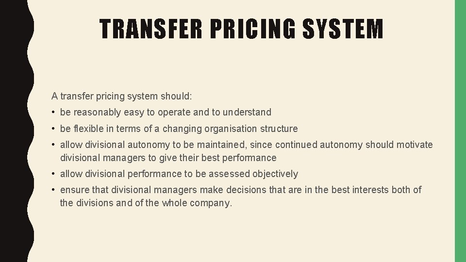 TRANSFER PRICING SYSTEM A transfer pricing system should: • be reasonably easy to operate