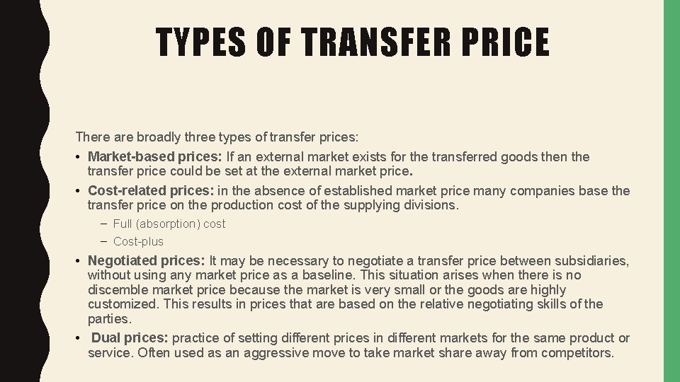 TYPES OF TRANSFER PRICE There are broadly three types of transfer prices: • Market-based