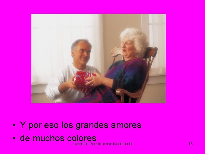  • Y por eso los grandes amores • de muchos colores Lucerito's Music: