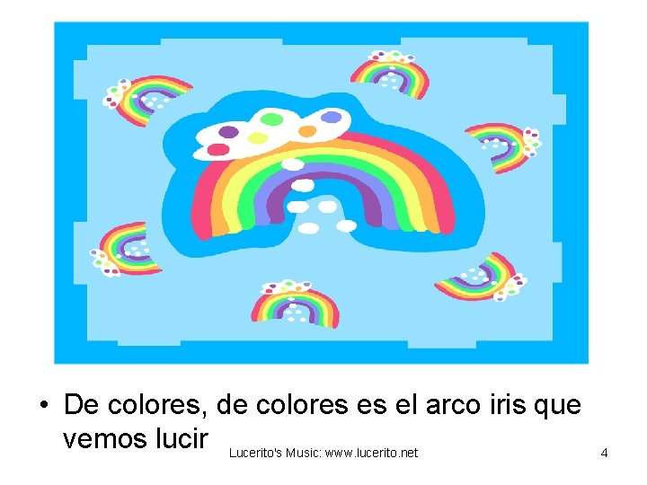 • De colores, de colores es el arco iris que vemos lucir Lucerito's
