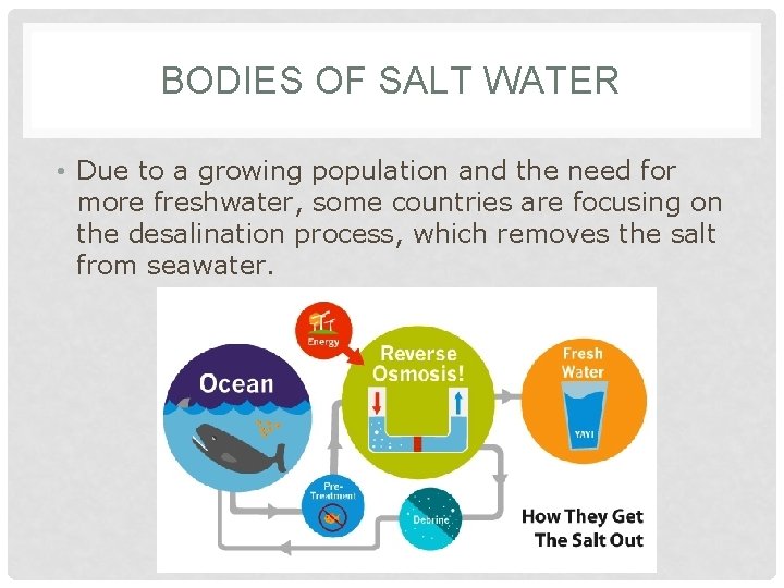 BODIES OF SALT WATER • Due to a growing population and the need for