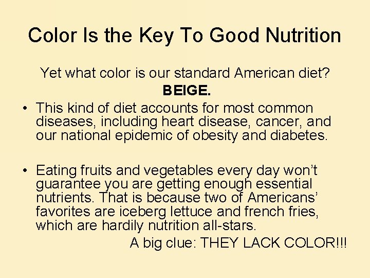 Color Is the Key To Good Nutrition Yet what color is our standard American