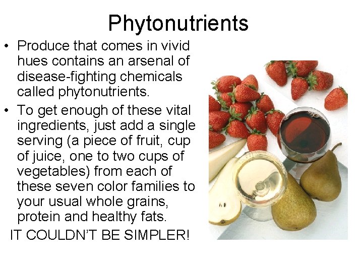 Phytonutrients • Produce that comes in vivid hues contains an arsenal of disease-fighting chemicals