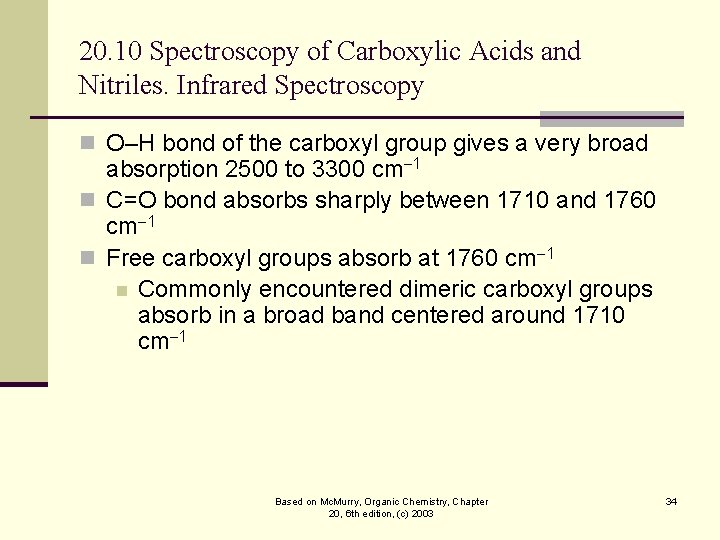 20. 10 Spectroscopy of Carboxylic Acids and Nitriles. Infrared Spectroscopy n O–H bond of