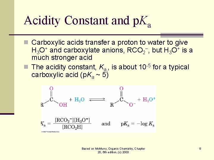 Acidity Constant and p. Ka n Carboxylic acids transfer a proton to water to