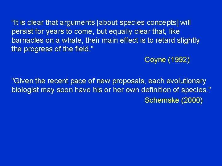 “It is clear that arguments [about species concepts] will persist for years to come,