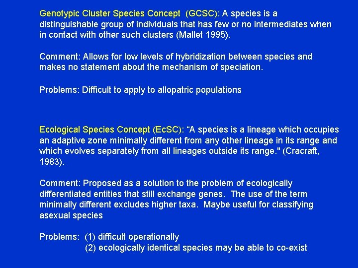 Genotypic Cluster Species Concept (GCSC): A species is a distinguishable group of individuals that