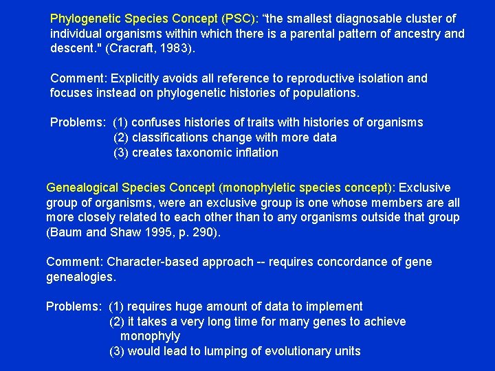 Phylogenetic Species Concept (PSC): “the smallest diagnosable cluster of individual organisms within which there