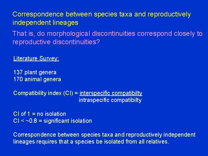 Correspondence between species taxa and reproductively independent lineages That is, do morphological discontinuities correspond