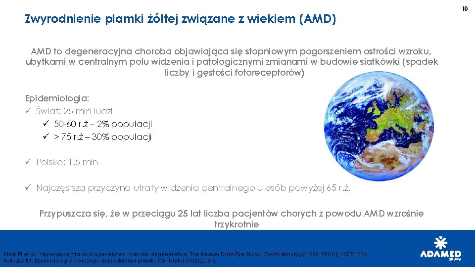 Zwyrodnienie plamki żółtej związane z wiekiem (AMD) AMD to degeneracyjna choroba objawiająca się stopniowym