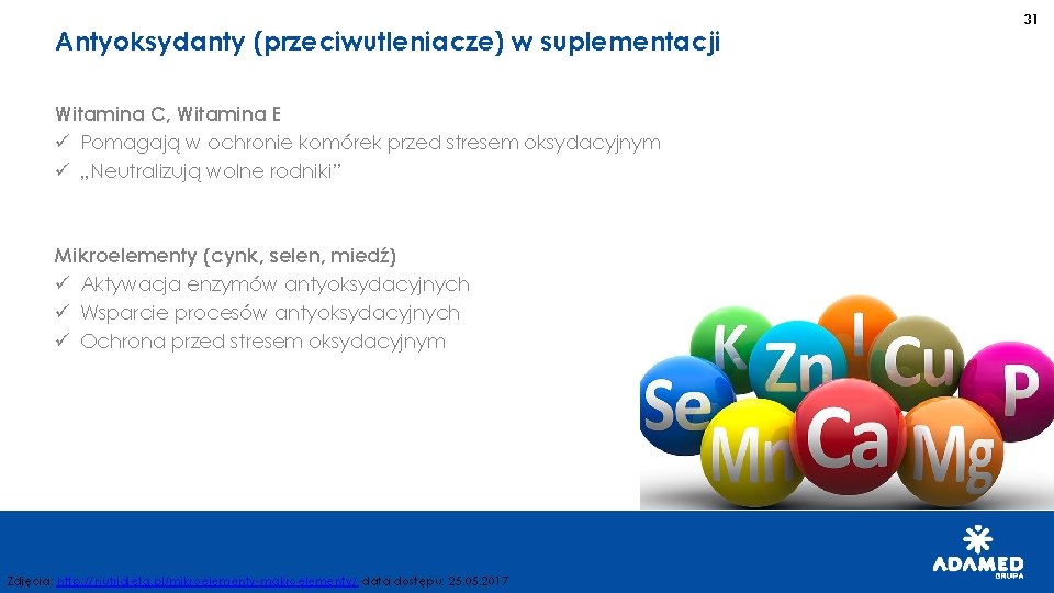 Antyoksydanty (przeciwutleniacze) w suplementacji Witamina C, Witamina E ü Pomagają w ochronie komórek przed