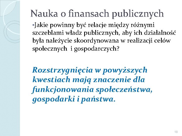 Nauka o finansach publicznych §Jakie powinny być relacje między różnymi szczeblami władz publicznych, aby