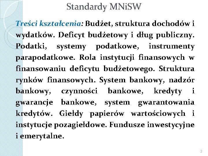 Standardy MNi. SW Treści kształcenia: Budżet, struktura dochodów i wydatków. Deficyt budżetowy i dług
