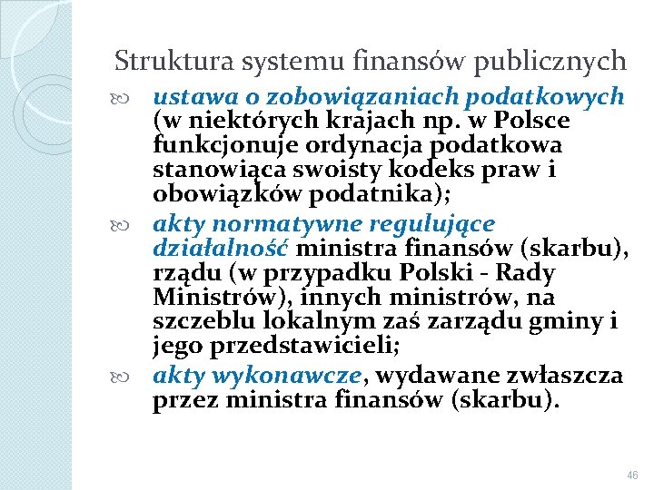 Struktura systemu finansów publicznych ustawa o zobowiązaniach podatkowych (w niektórych krajach np. w Polsce