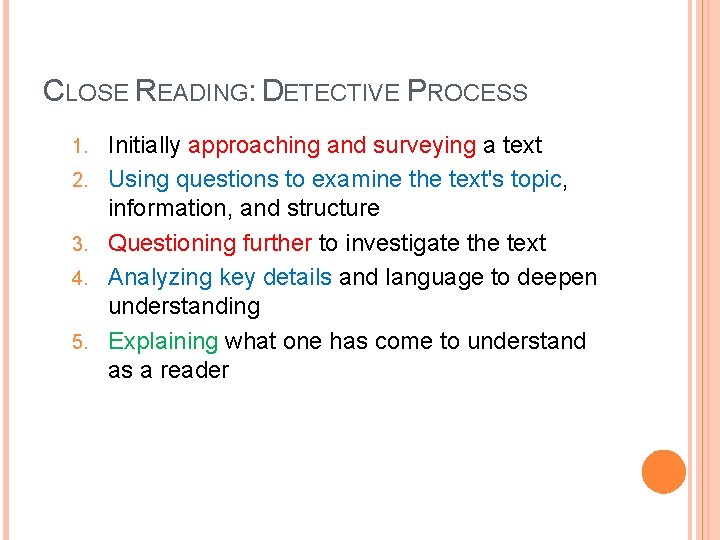 CLOSE READING: DETECTIVE PROCESS 1. 2. 3. 4. 5. Initially approaching and surveying a
