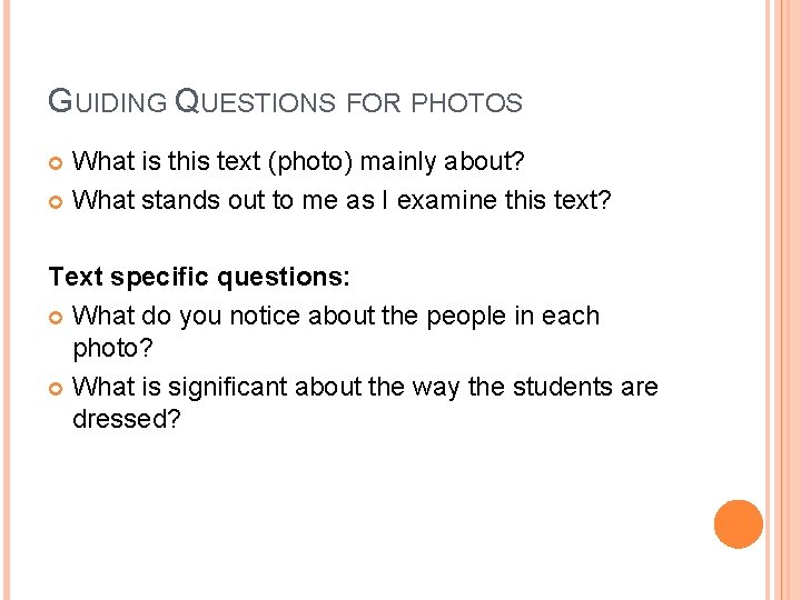 GUIDING QUESTIONS FOR PHOTOS What is this text (photo) mainly about? What stands out