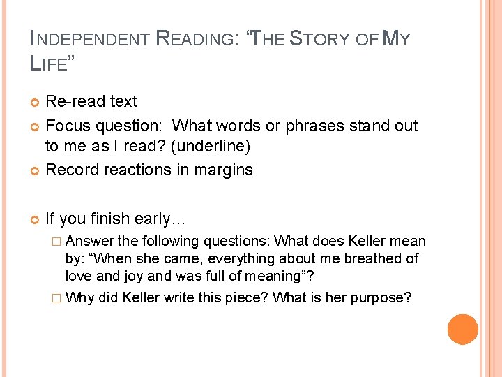 INDEPENDENT READING: “THE STORY OF MY LIFE” Re-read text Focus question: What words or