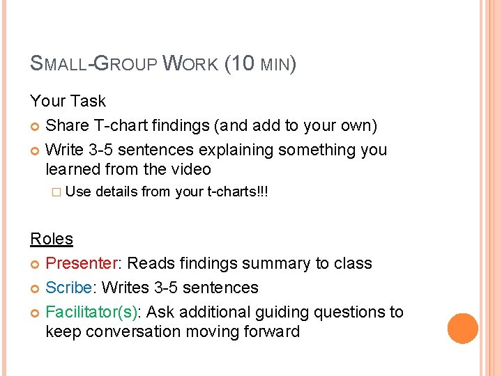 SMALL-GROUP WORK (10 MIN) Your Task Share T-chart findings (and add to your own)