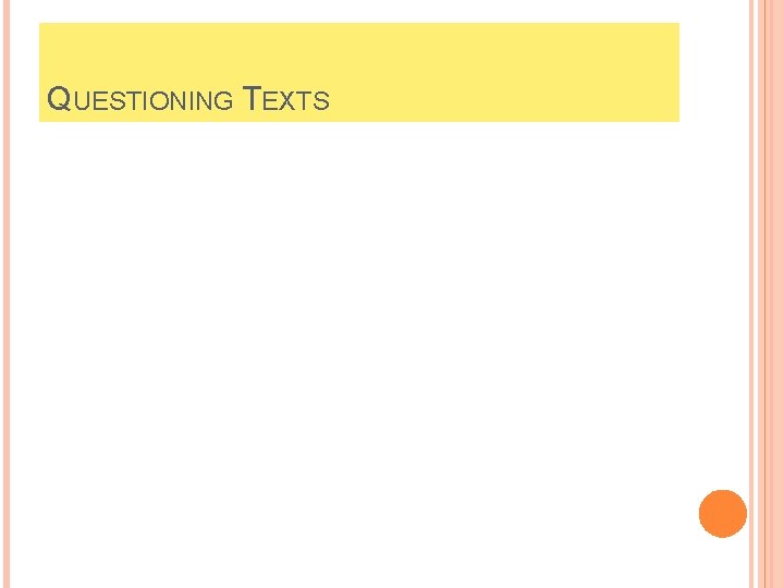 QUESTIONING TEXTS 