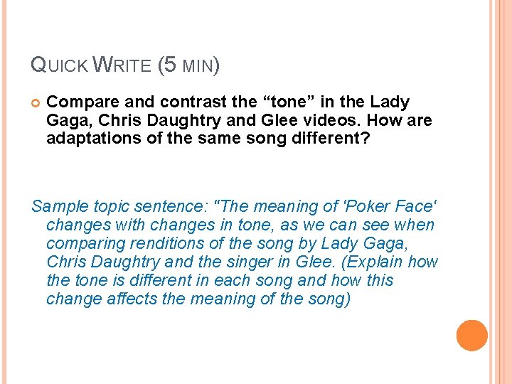 QUICK WRITE (5 MIN) Compare and contrast the “tone” in the Lady Gaga, Chris