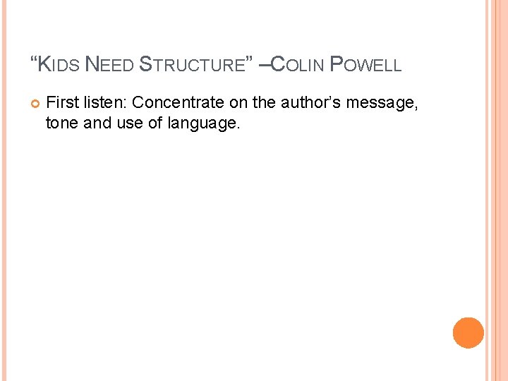 “KIDS NEED STRUCTURE” – COLIN POWELL First listen: Concentrate on the author’s message, tone