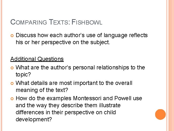 COMPARING TEXTS: FISHBOWL Discuss how each author’s use of language reflects his or her