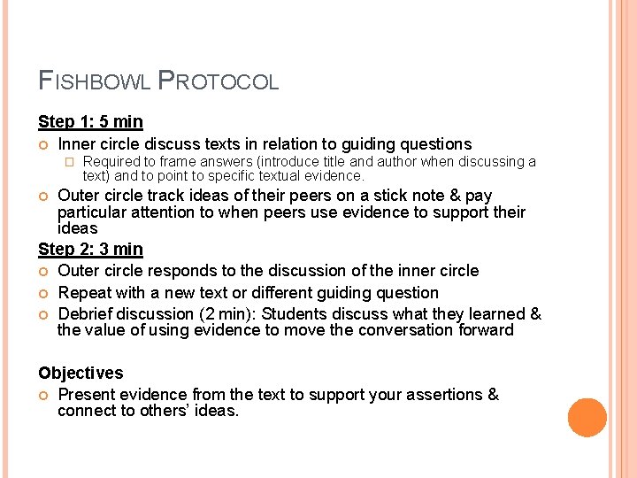 FISHBOWL PROTOCOL Step 1: 5 min Inner circle discuss texts in relation to guiding