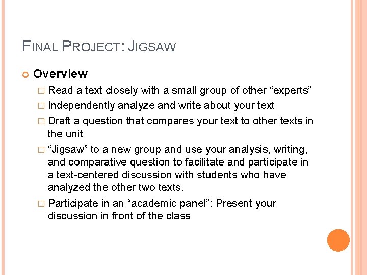 FINAL PROJECT: JIGSAW Overview � Read a text closely with a small group of
