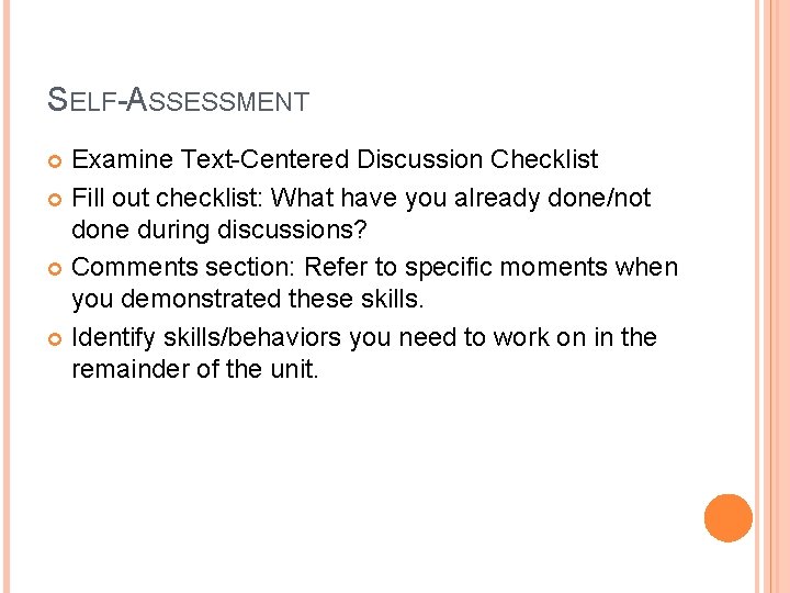 SELF-ASSESSMENT Examine Text-Centered Discussion Checklist Fill out checklist: What have you already done/not done