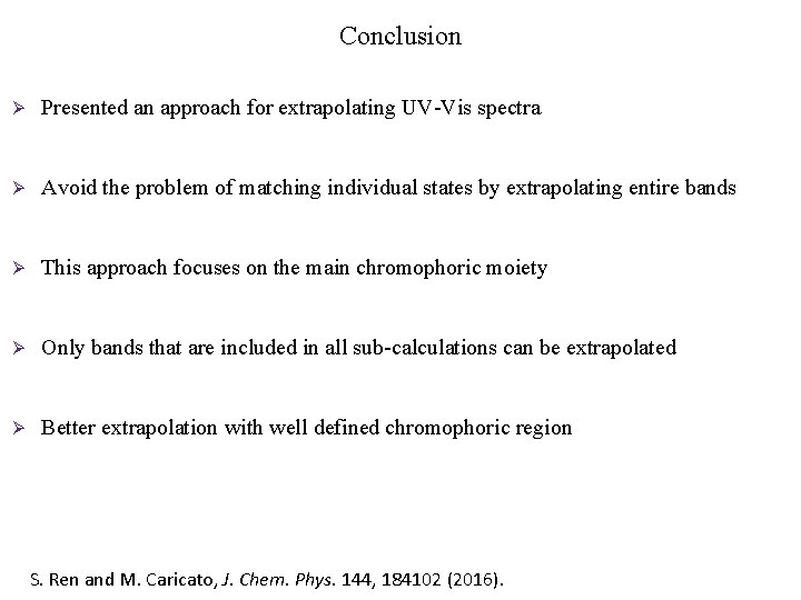 Conclusion Ø Presented an approach for extrapolating UV-Vis spectra Ø Avoid the problem of