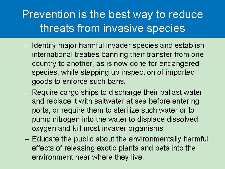 Prevention is the best way to reduce threats from invasive species – Identify major