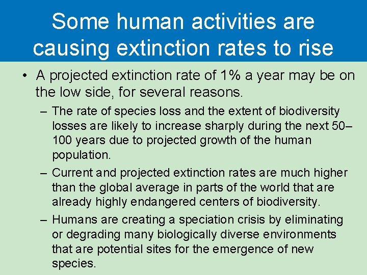 Some human activities are causing extinction rates to rise • A projected extinction rate