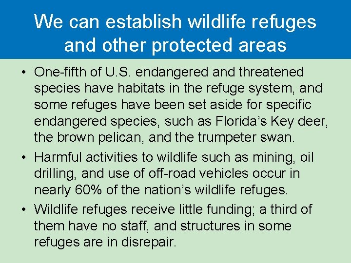 We can establish wildlife refuges and other protected areas • One-fifth of U. S.