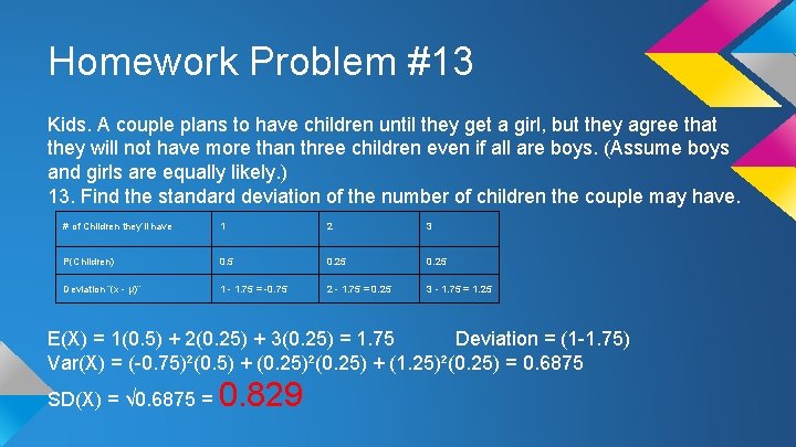 Homework Problem #13 Kids. A couple plans to have children until they get a