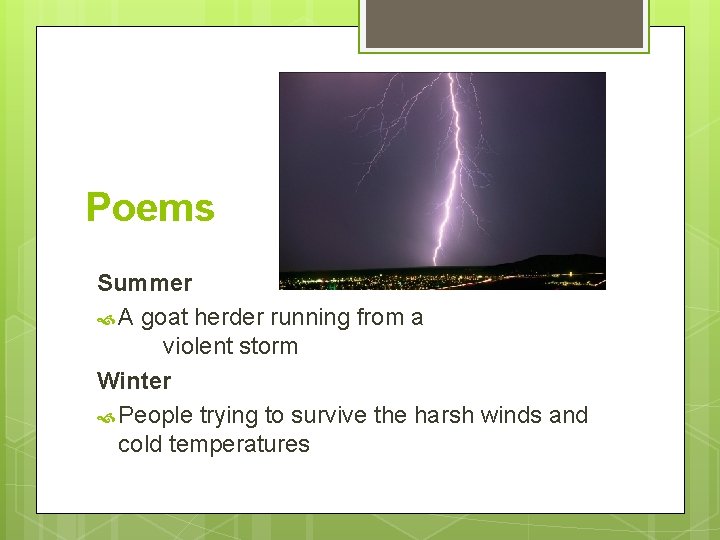 Poems Summer A goat herder running from a violent storm Winter People trying to