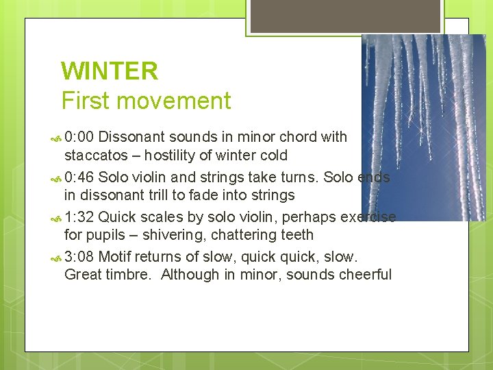 WINTER First movement 0: 00 Dissonant sounds in minor chord with staccatos – hostility