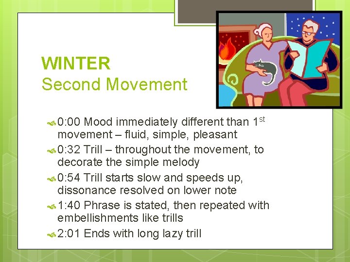 WINTER Second Movement 0: 00 Mood immediately different than 1 st movement – fluid,