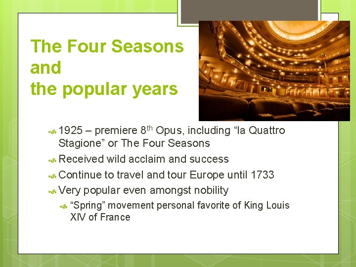 The Four Seasons and the popular years 1925 – premiere 8 th Opus, including