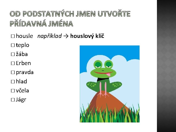 � housle � teplo � žába � Erben � pravda � hlad � včela