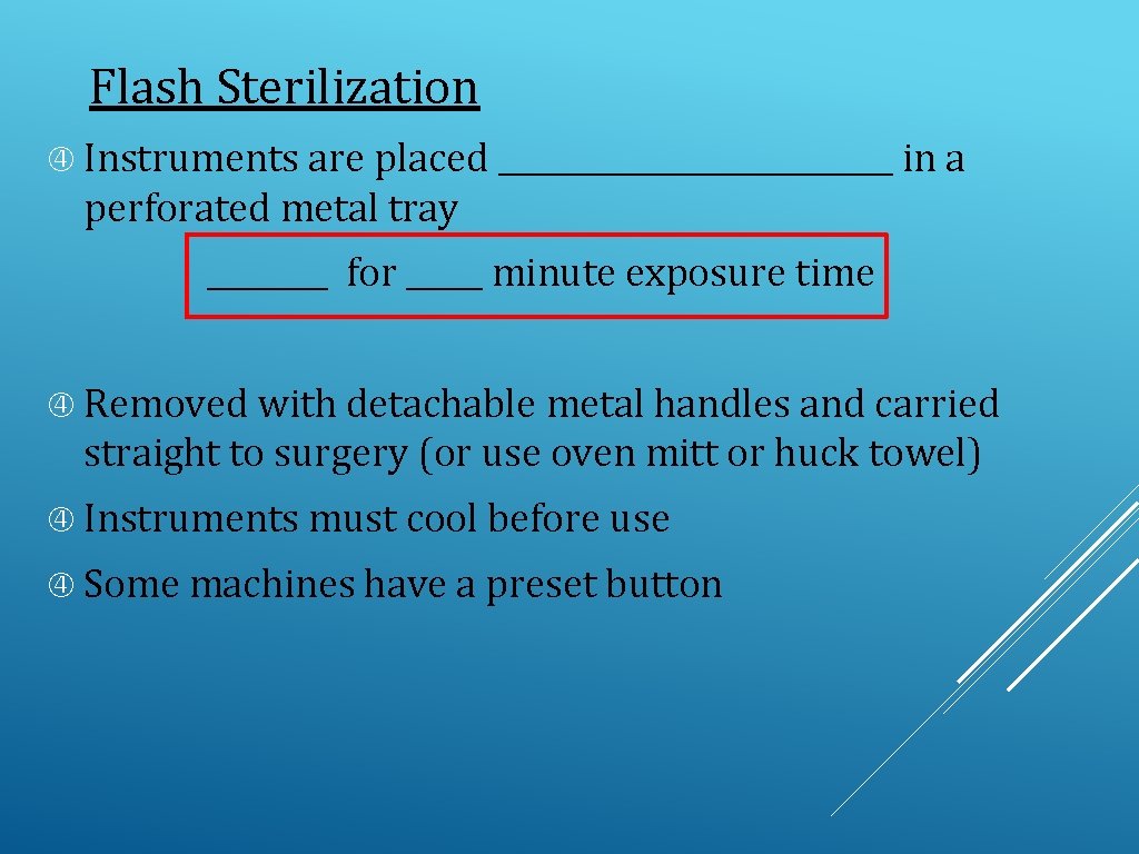 Flash Sterilization Instruments are placed _____________ in a perforated metal tray ____ for _____