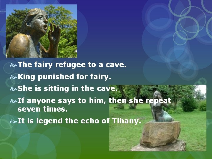  The fairy refugee to a cave. King punished for fairy. She is sitting