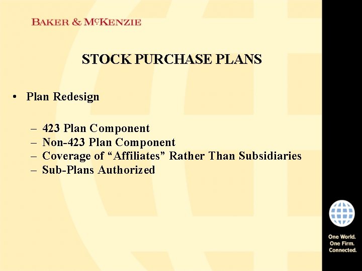 STOCK PURCHASE PLANS • Plan Redesign – – 423 Plan Component Non-423 Plan Component