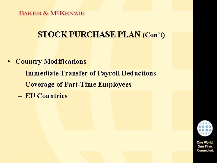STOCK PURCHASE PLAN (Con’t) • Country Modifications – Immediate Transfer of Payroll Deductions –