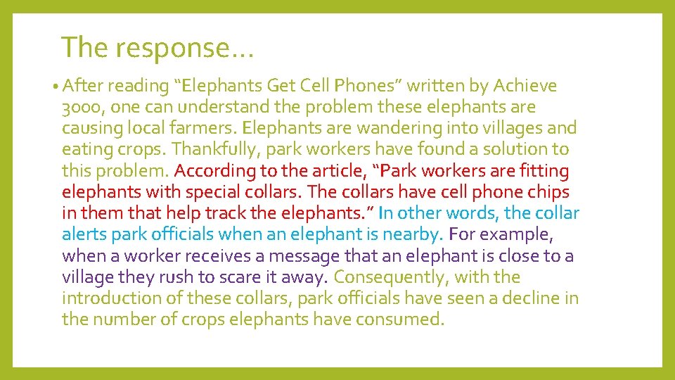 The response… • After reading “Elephants Get Cell Phones” written by Achieve 3000, one