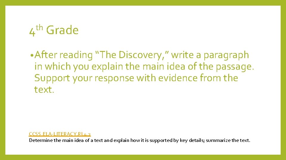 4 th Grade • After reading “The Discovery, ” write a paragraph in which