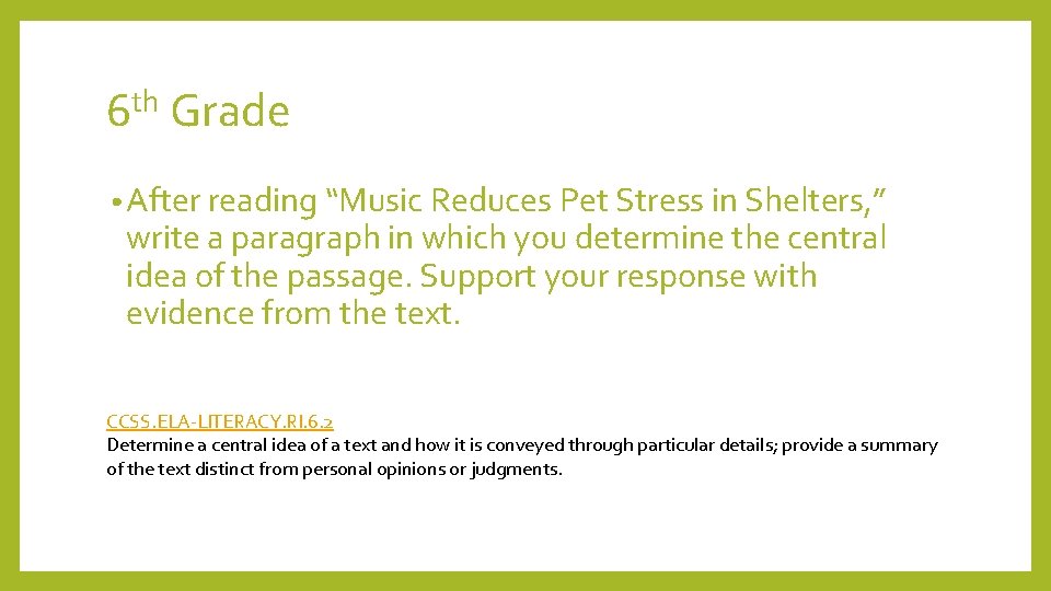 6 th Grade • After reading “Music Reduces Pet Stress in Shelters, ” write