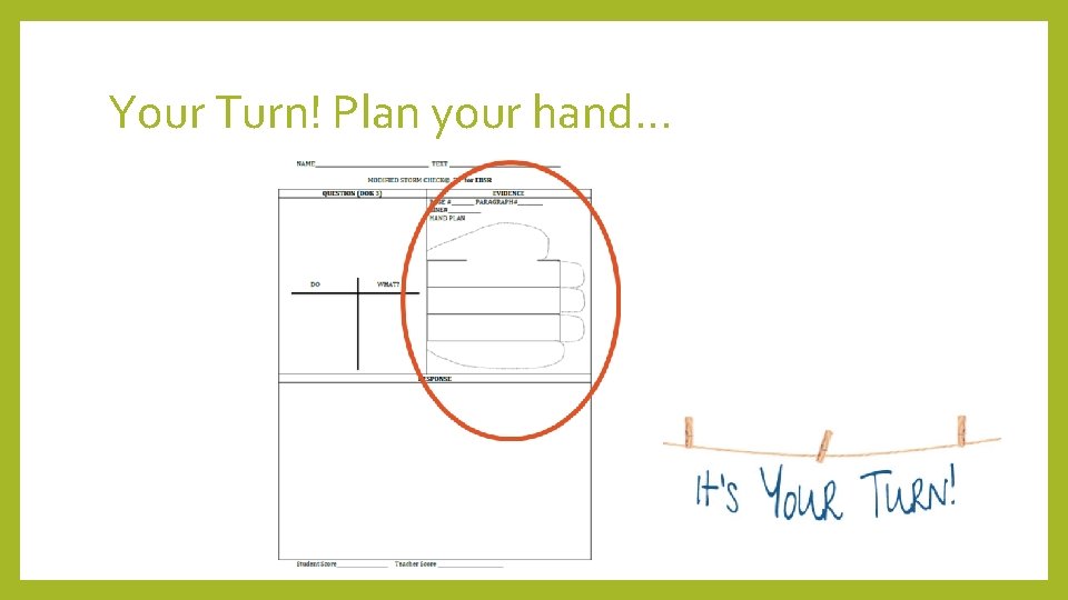 Your Turn! Plan your hand… 