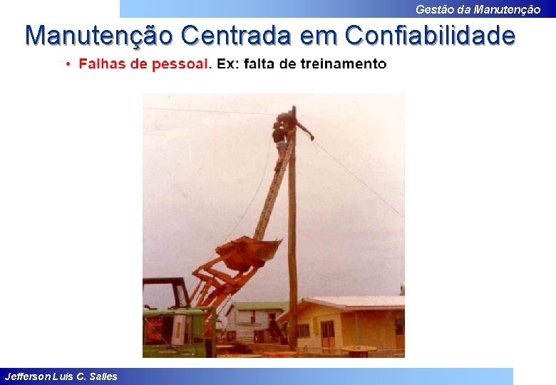 Gestão da Manutenção Centrada em Confiabilidade Jefferson Luis C. Salles 