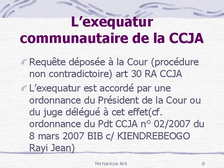 L’exequatur communautaire de la CCJA Requête déposée à la Cour (procédure non contradictoire) art
